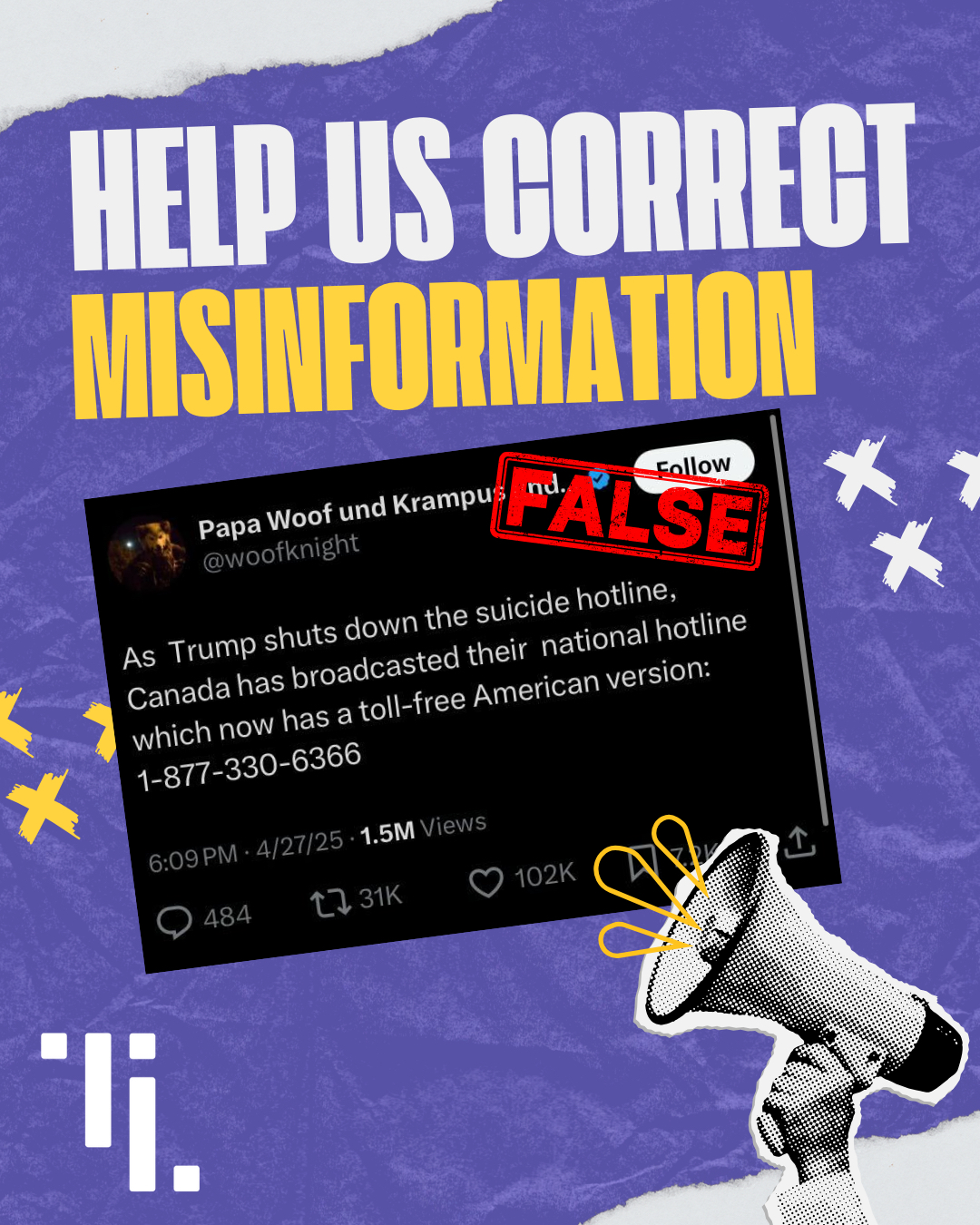 header, 'Help us correct misinformation', the word FALSE stamped on a tweet reading 'As trump shuts down the suicide hotline, Canada has broadcasted their national hotline which now has a toll-free American number' (and then the Canadian Trans Hotline number)